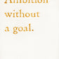 Ambition without a goal