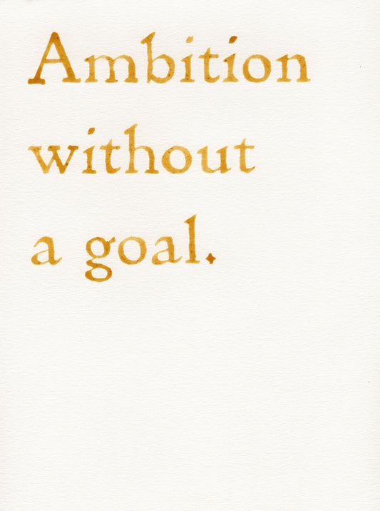 Ambition without a goal